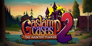 Gaslamp Cases 2 The Haunted Village
